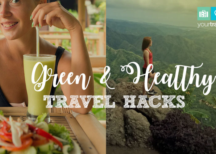 Travel Hacks for the Green & Healthy Traveler